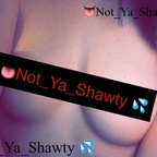 not_ya_shawty Profile Picture